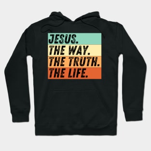 Christian Quote Jesus Is The Way The Truth And The Life John 14:6 Bible Verse Hoodie